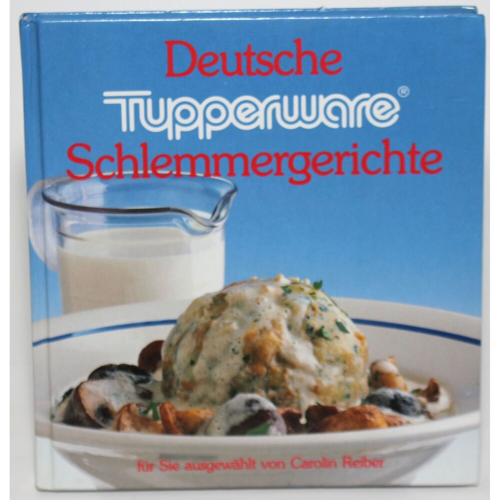 Deutsche Tupperware Schlemmergerichte Von Carolin Reiber - German Cookbook HC